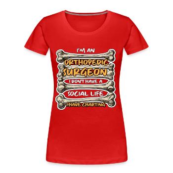 Je suis un chirurgien orthopédique I Physiothérapeute - T-shirt bio Premium Femme - rouge - Devant - Mia (176cm)