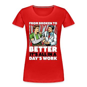 Chirurgien orthopédique : de cassé à meilleur médecin - T-shirt bio Premium Femme - rouge - Devant - Mia (176cm)