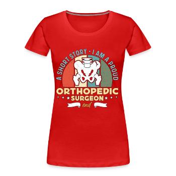 Chirurgien orthopédique Une courte histoire Je suis orthopédiste - T-shirt bio Premium Femme - rouge - Devant - Mia (176cm)