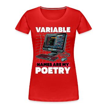 Coder Variable Names Are My Poetry Programmer - Frauen Premium Bio T-Shirt - Rot - Vorne - Mia (176cm)