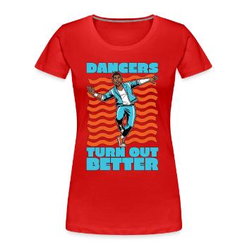 Les danseurs produisent de meilleures chorégraphies - T-shirt bio Premium Femme - rouge - Devant - Mia (176cm)