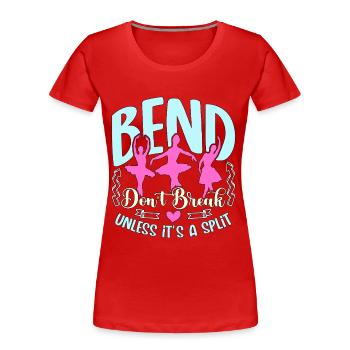 Professeur de danse Bend Don’t Break Unless It Be Dancing - T-shirt bio Premium Femme - rouge - Devant - Mia (176cm)