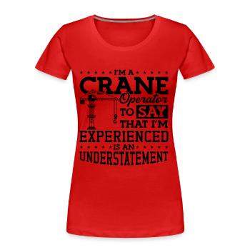 Crane operator Construction worker Crane driver Gift idea - Women's Premium Organic T-Shirt - red - Front - Mia (176cm)
