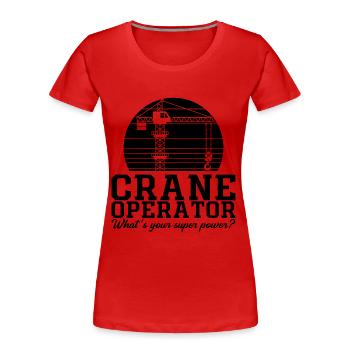 Crane operator Crane driver Construction worker Gift idea - Women's Premium Organic T-Shirt - red - Front - Mia (176cm)