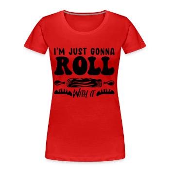 I'm Just Gonna Roll Baker Bakery Cake Bakery Chef - Frauen Premium Bio T-Shirt - Rot - Vorne - Mia (176cm)