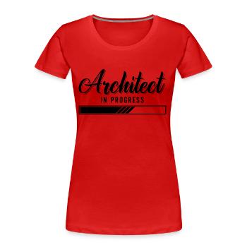 Architects Architect In Progress Job Architecture - Frauen Premium Bio T-Shirt - Rot - Vorne - Mia (176cm)