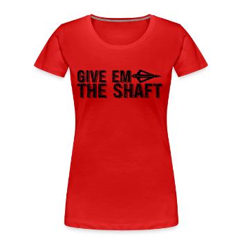 Give Them A Shaft Bowhunting Arrow Sport Bowhunter - Frauen Premium Bio T-Shirt - Rot - Vorne - Mia (176cm)