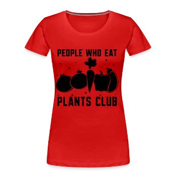 People Who Eat Plants Meatless Vegan Diet Lover - Women's Premium Organic T-Shirt - red - Front - Mia (176cm)