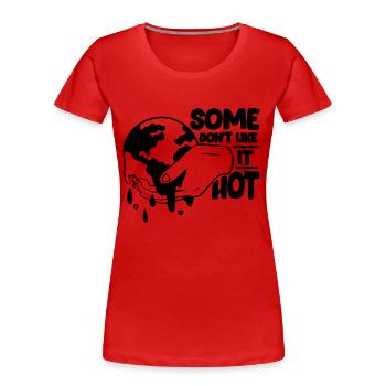Some Don't Like Awareness Global Warming Advocate - Frauen Premium Bio T-Shirt - Rot - Vorne - Mia (176cm)