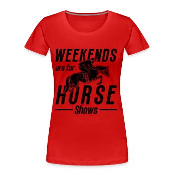 Weekends Are For Show Jumping Horses Show Jumper - Frauen Premium Bio T-Shirt - Rot - Vorne - Mia (176cm)