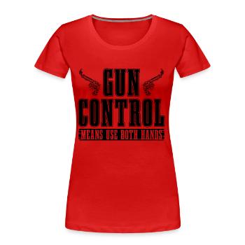 Gun Control Means Use Both Hands Shooter Gunsmiths - Frauen Premium Bio T-Shirt - Rot - Vorne - Mia (176cm)
