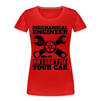 Mechanical Engineer No I Can't Fix Auto Mechanic - Frauen Premium Bio T-Shirt - Rot - Vorne - Mia (176cm)