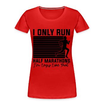Je ne cours que des semi-marathons Je cours marathonien - T-shirt bio Premium Femme - rouge - Devant - Mia (176cm)