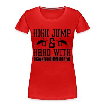 Jump High & Hard With Loves Gymnastics High Jumper - Frauen Premium Bio T-Shirt - Rot - Vorne - Mia (176cm)