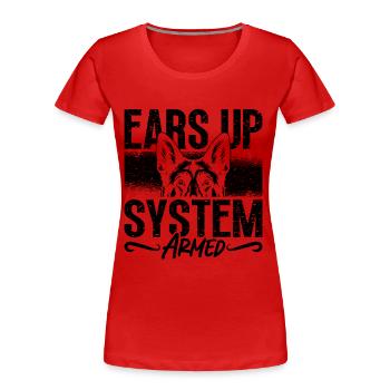 Ears Up System Armed Canine German Shepherd Lover - Frauen Premium Bio T-Shirt - Rot - Vorne - Mia (176cm)