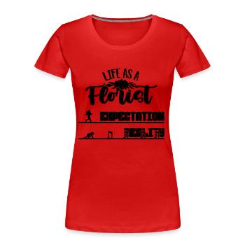 Vie de fleuriste Horticulture Fleuriste Fleuristes - T-shirt bio Premium Femme - rouge - Devant - Mia (176cm)