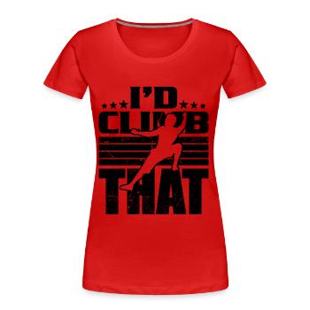 I'd Climb That Indoor Climbing Bouldering Climber - Frauen Premium Bio T-Shirt - Rot - Vorne - Mia (176cm)