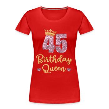 45e anniversaire Reine 45 ans 45 ans Quarante-cinq - T-shirt bio Premium Femme - rouge - Devant - Mia (176cm)