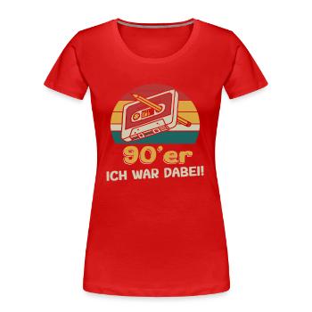Neunziger Jahre - ich war dabei | 90 er Sprüche - Frauen Premium Bio T-Shirt - Rot - Vorne - Mia (176cm)