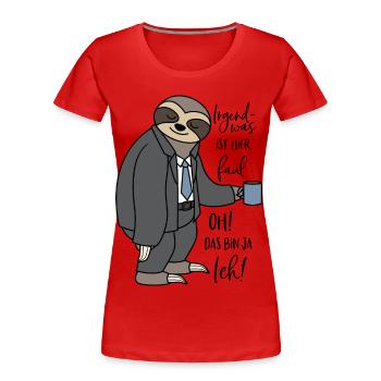 Irgendwas ist hier faul Faultier lustige Sprüche - Frauen Premium Bio T-Shirt - Rot - Vorne - Mia (176cm)