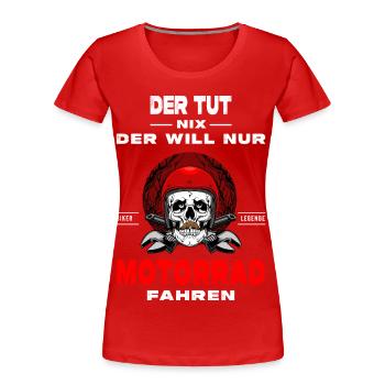 Der tut nix der will nur Motorrad fahren - Frauen Premium Bio T-Shirt - Rot - Vorne - Mia (176cm)