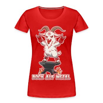 Bock auf Metal | Geiß auf Amboss, Heavy Metal - Frauen Premium Bio T-Shirt - Rot - Vorne - Mia (176cm)
