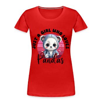 Panda Just A Girl Who Loves Pandas Panda Bear Love - Women's Premium Organic T-Shirt - red - Front - Mia (176cm)