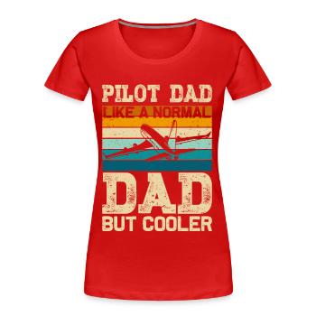 Pilot Dad Like Normal Dad for Men Aviation Pilot - Women's Premium Organic T-Shirt - red - Front - Mia (176cm)