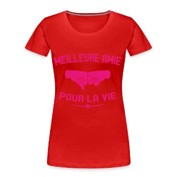 Meilleure Amie Pour La Vie Cadeau Anniversaire - T-shirt bio Premium Femme - rouge - Devant - Mia (176cm)