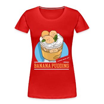 Banana Pudding Banana Pudding Gift - Women's Premium Organic T-Shirt - red - Front - Mia (176cm)