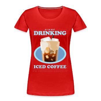 Café glacé Coffee Lover Cadeau de café glacé - T-shirt bio Premium Femme - rouge - Devant - Mia (176cm)