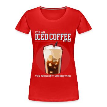 Café glacé Café Café Cadeau - T-shirt bio Premium Femme - rouge - Devant - Mia (176cm)