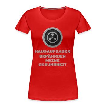 Hausaufgaben gefährden meine Gesundheit Schule - Frauen Premium Bio T-Shirt - Rot - Vorne - Mia (176cm)
