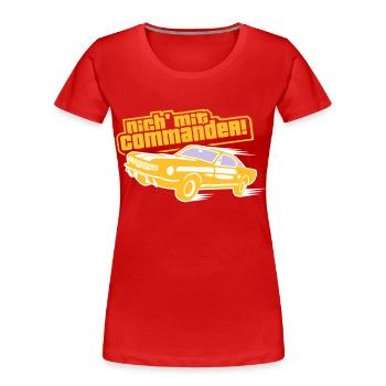 Nich' mit Commander! - Frauen Premium Bio T-Shirt - Rot - Vorne - Mia (176cm)