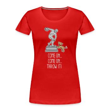 Come on Throw it funny dog frisbee discus throw - Women's Premium Organic T-Shirt - red - Front - Mia (176cm)