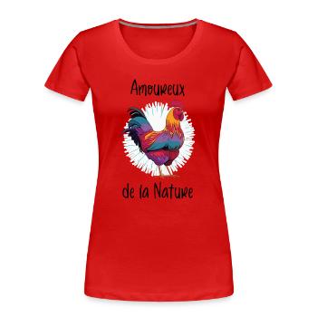 Amoureux de la Nature - Poule - Coq - T-shirt bio Premium Femme - rouge - Devant - Mia (176cm)