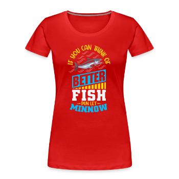 Angeln Angler Fische Fischer Sprüche Petri Heil - Frauen Premium Bio T-Shirt - Rot - Vorne - Mia (176cm)