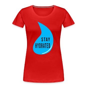 Stay Hydrated Water Drop Design – Fitness Quote - Frauen Premium Bio T-Shirt - Rot - Vorne - Mia (176cm)