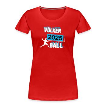 Völkerball 2025 Völkerballer Völkerballspieler - Frauen Premium Bio T-Shirt - Rot - Vorne - Mia (176cm)