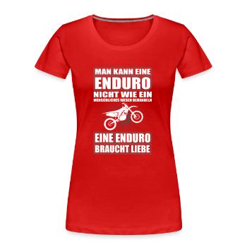Enduro braucht Liebe - Frauen Premium Bio T-Shirt - Rot - Vorne - Mia (176cm)