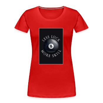 less luck more skill, Billard, Billardkugel - Frauen Premium Bio T-Shirt - Rot - Vorne - Mia (176cm)
