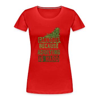 Cannabis because adulting is hard Bud Green - Women's Premium Organic T-Shirt - red - Front - Mia (176cm)