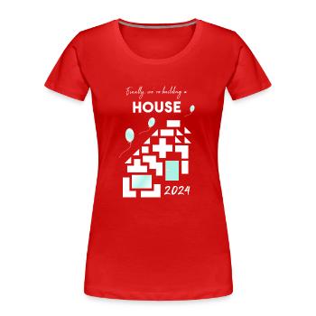 building a house home - Women's Premium Organic T-Shirt - red - Front - Mia (176cm)