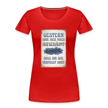 Gestern war hier noch aufgeräumt - Frauen Premium Bio T-Shirt - Rot - Vorne - Mia (176cm)