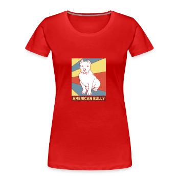American Bully Haustier Hunde Hund Geschenk - Frauen Premium Bio T-Shirt - Rot - Vorne - Mia (176cm)