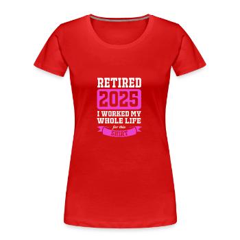 Ruhestand 2025 Rentner Rente Rentnerin - Frauen Premium Bio T-Shirt - Rot - Vorne - Mia (176cm)