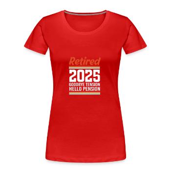 Ruhestand 2025 Rentner Rente Rentnerin - Frauen Premium Bio T-Shirt - Rot - Vorne - Mia (176cm)