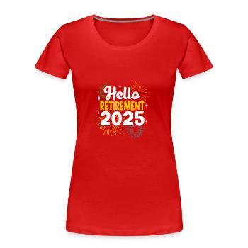 Ruhestand 2025 Rentner Rente Rentnerin - Frauen Premium Bio T-Shirt - Rot - Vorne - Mia (176cm)