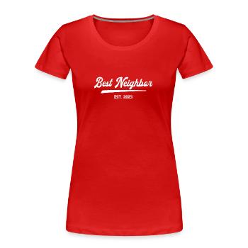 Best Neighbor 2023 Bester Nachbar Nachbarschaft - Frauen Premium Bio T-Shirt - Rot - Vorne - Mia (176cm)