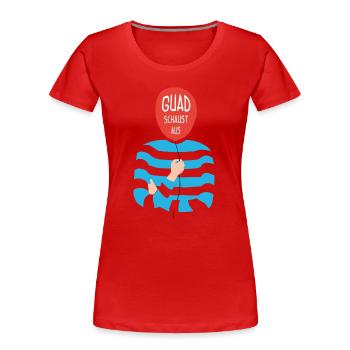 Guad schautst aus – dicton bavarois - T-shirt bio Premium Femme - rouge - Devant - Mia (176cm)